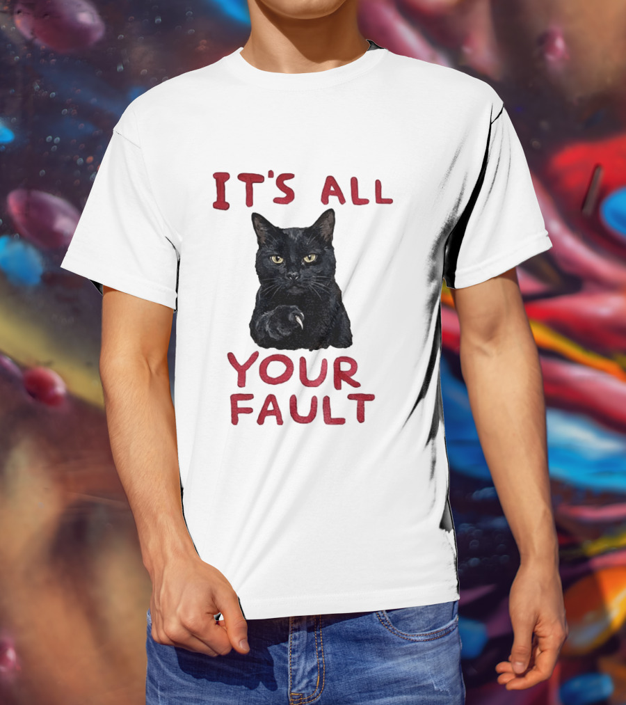 It's All Your Fault Black Cat Accusation T-Shirt