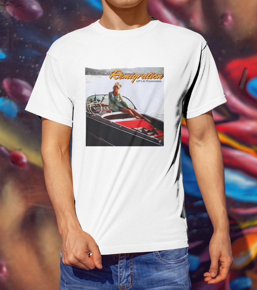 Remigration Let's Do It Retro Boat T-Shirt