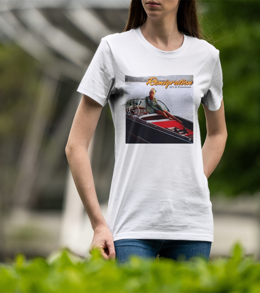 Remigration Let's Do It Retro Boat T-Shirt