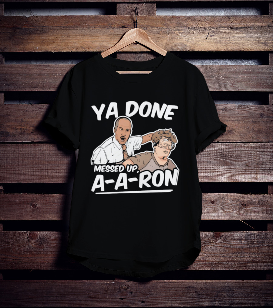 Key & Peele Ya Done Messed Up A A Ron Comedy Sketch T-Shirt