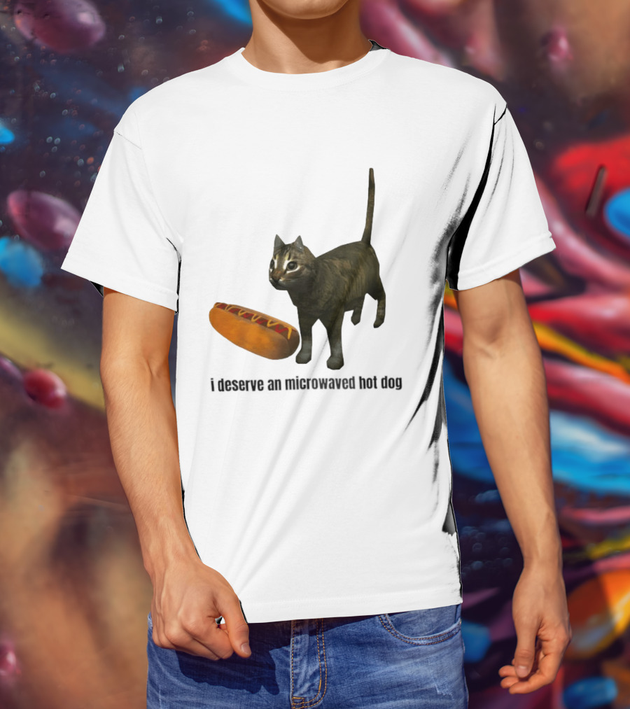 I Deserve An Microwaved Hot Dog Cat And Sausage Combo T-Shirt