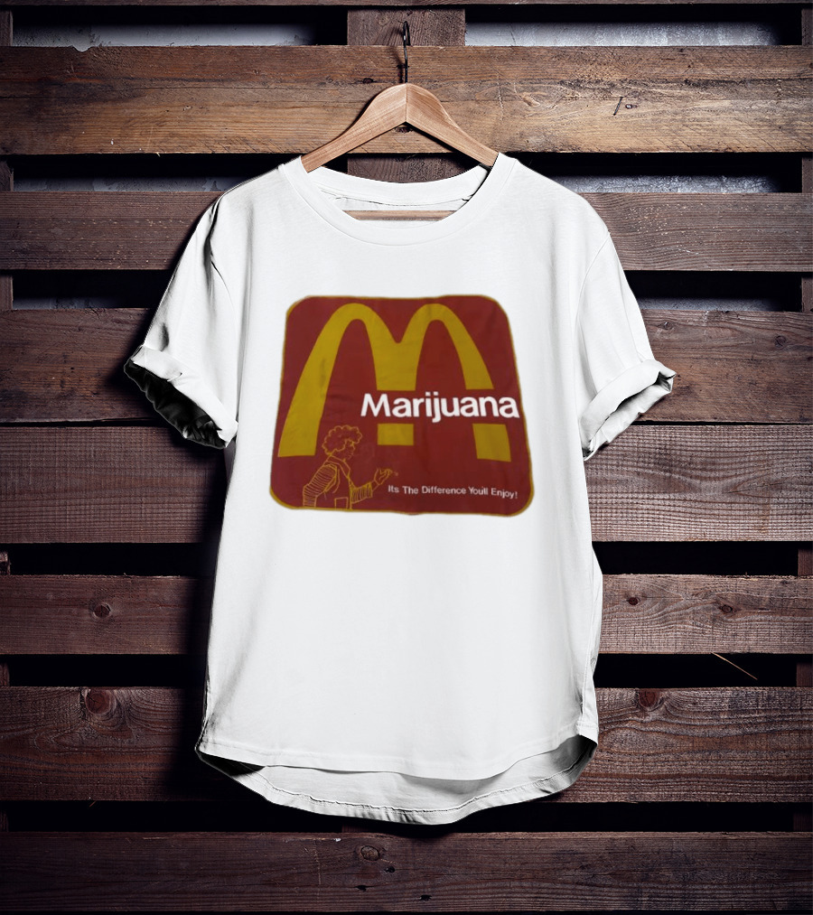 Marijuana McDonald's Style Enjoyment Difference T-Shirt