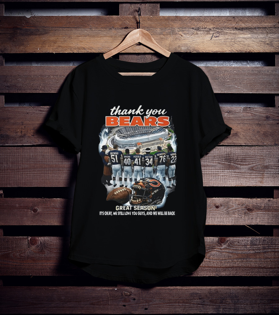Thank You Bears Great Season We Still Love You Guys We Will Be Back T-Shirt