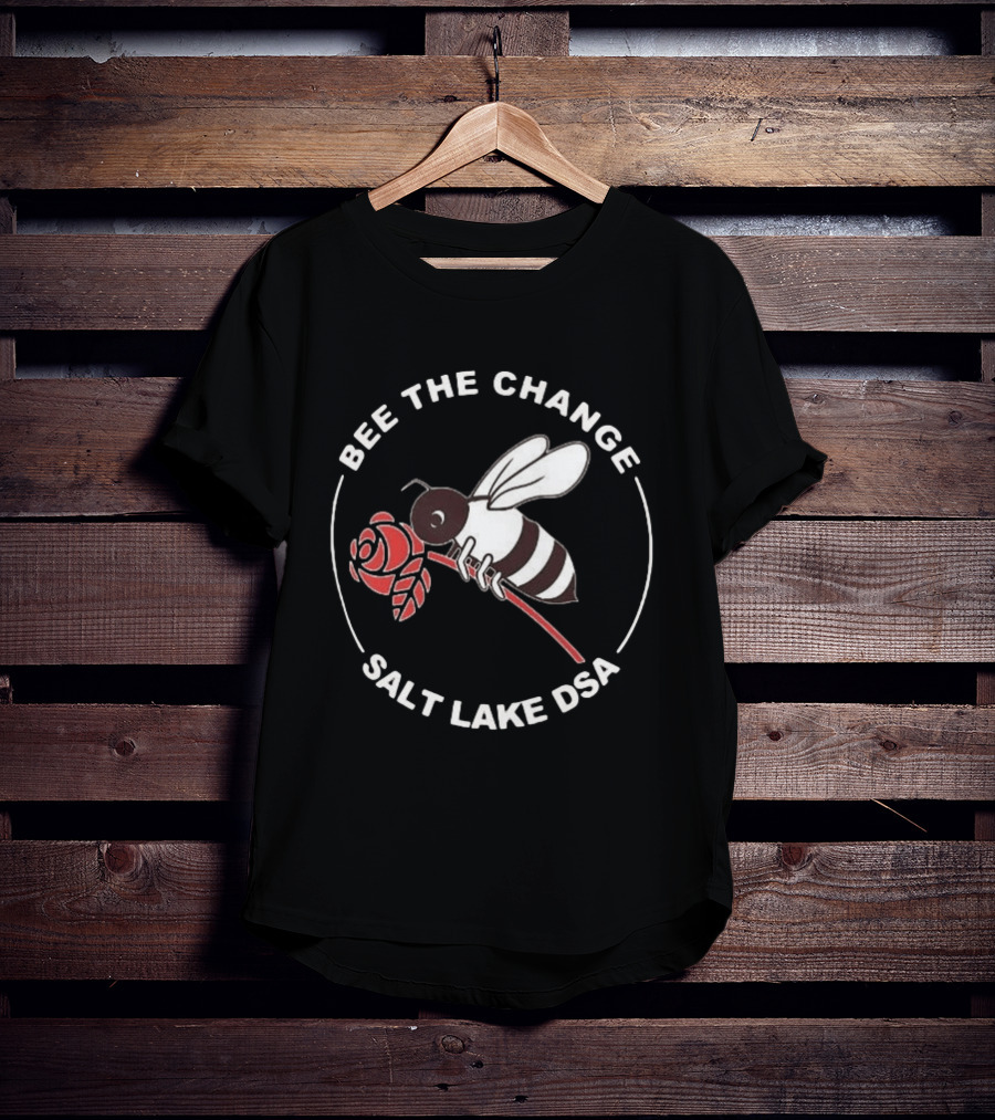 Bee The Change Salt Lake DSA With Bee And Rose T-Shirt