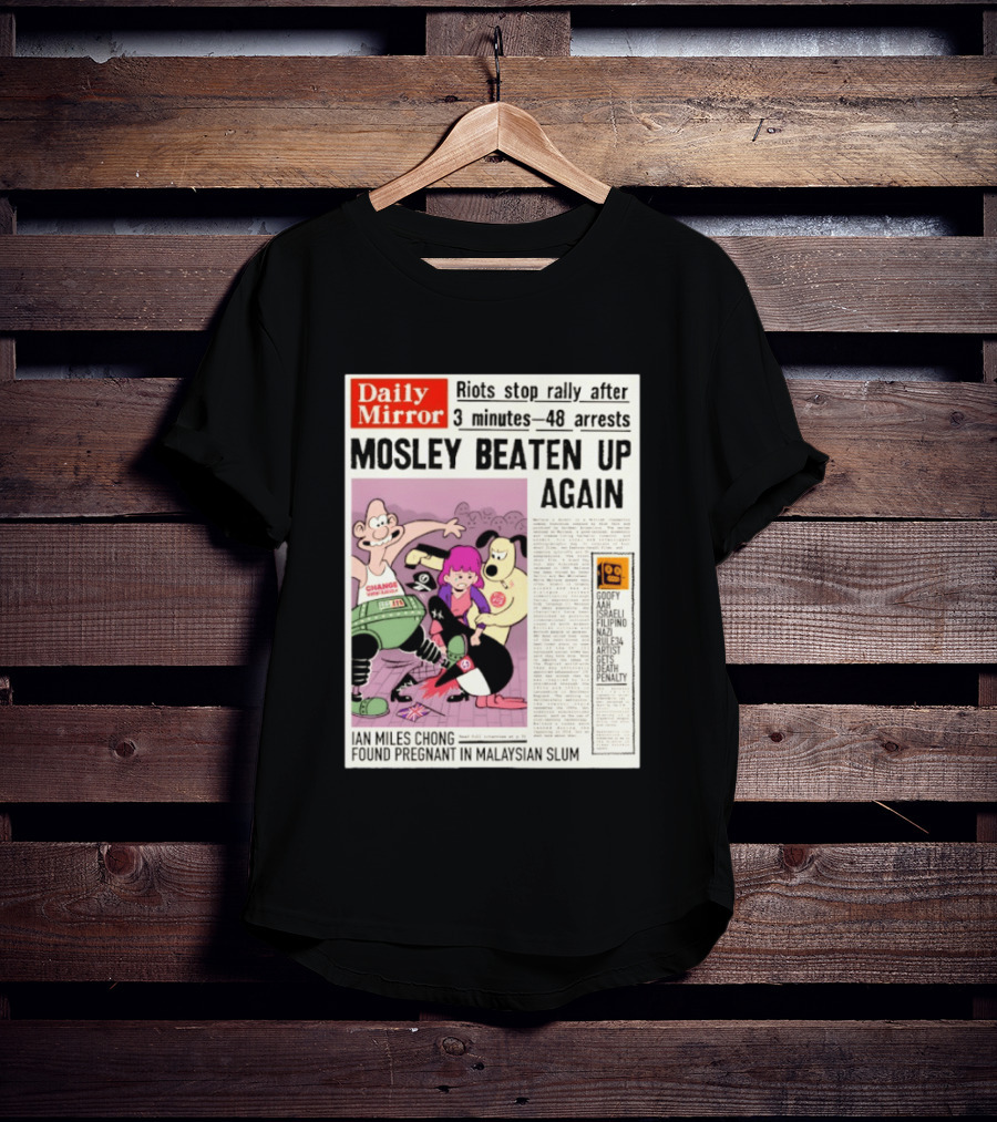 Daily Mirror Riots Stop Rally After Mosley Beaten Up Again T-Shirt