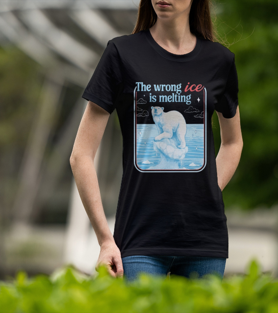 The Wrong Ice Is Melting Polar Bear Climate Awareness T-Shirt