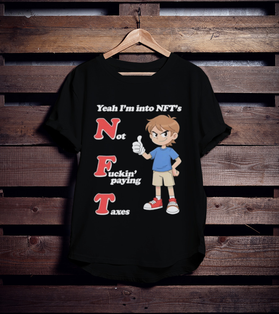 Yeah I'm Into NFT's Not Fuckin' Paying Taxes Cartoon Character Thumbs Up T-Shirt