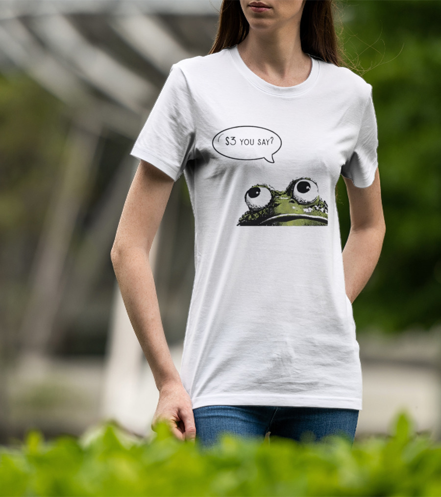 Frog $3 You Say Struggle Meal Humor T-Shirt