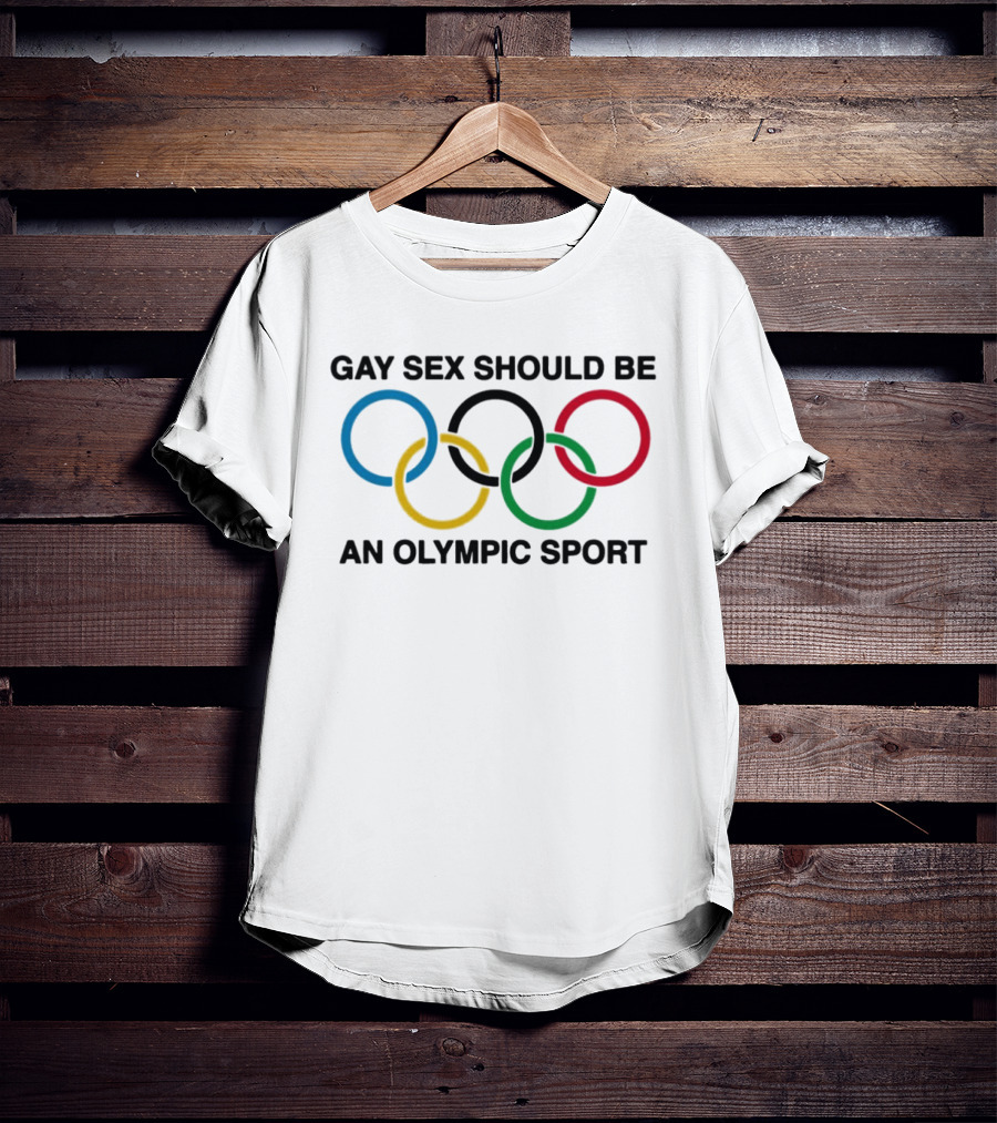 Gay Sex Should Be An Olympic Sport With Olympic Rings T-Shirt