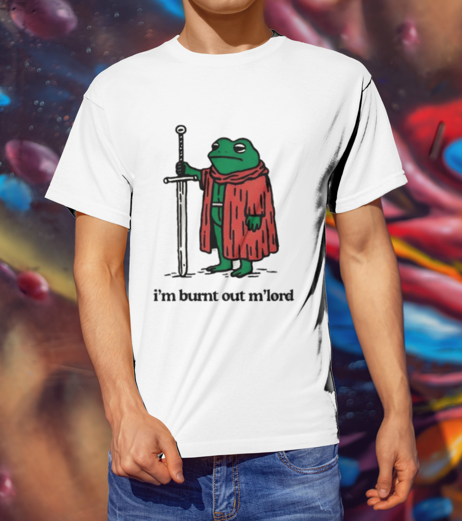 I'm Burnt Out M'Lord Frog With Sword Medieval Cloak T-Shirt