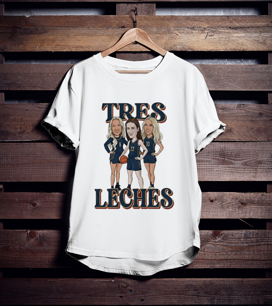 Tres Leches Caitlin Clark Kristy Wallace Kelsey Mitchell Indiana Fever WNBA T-Shirt