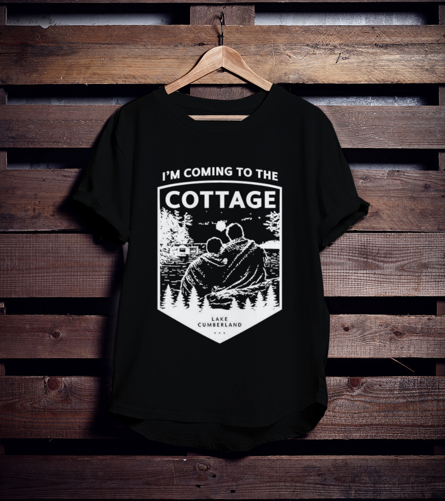 I'm Coming To The Cottage Lake Cumberland Adventure T-Shirt