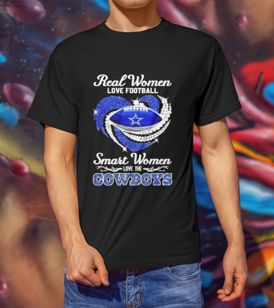 Real Women Love Football Smart Women Love The Cowboys Diamond Heart T-Shirt