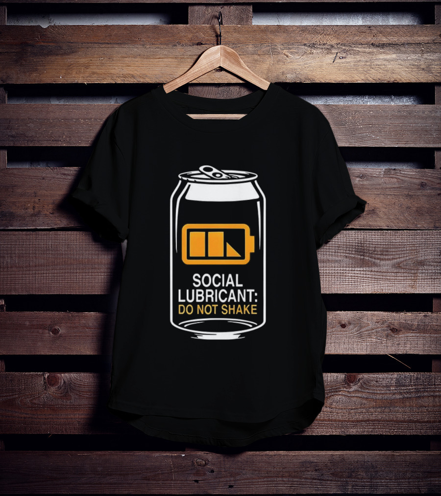 Social Lubricant Do Not Shake Beer Can Humor T-Shirt