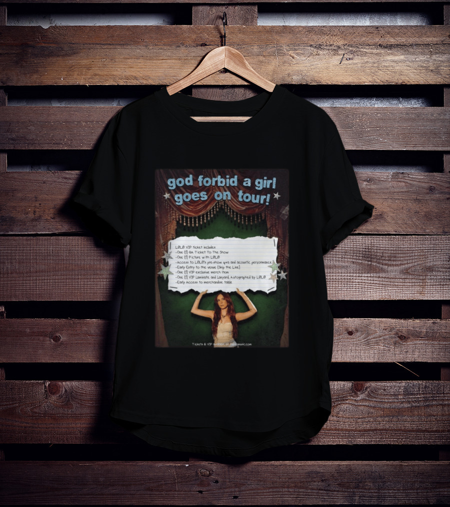 God Forbid A Girl Goes On Tour LØLØ VIP Ticket Benefits T-Shirt