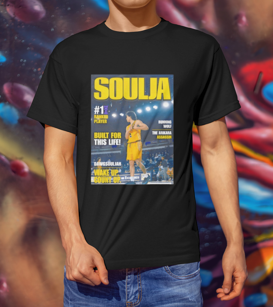 Soulja #1 Ranked Player Built For This Life Running Wolf The Arikara Assassin Dawgsouljah Wake Up Count Up T-Shirt