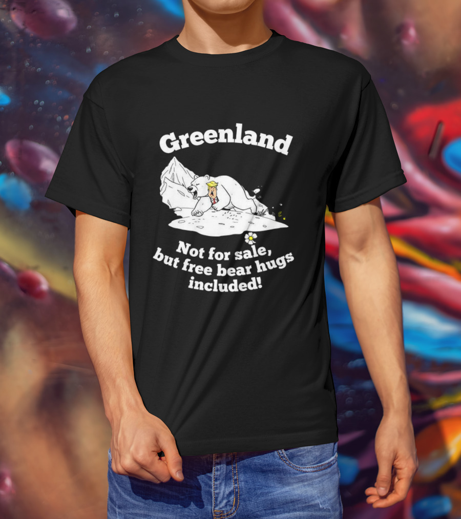 Greenland Not For Sale Free Bear Hugs Included Polar Bear Trump Caricature T-Shirt