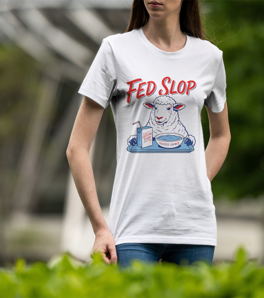 Fed Slop Sheep Official Story Trusted Source T-Shirt