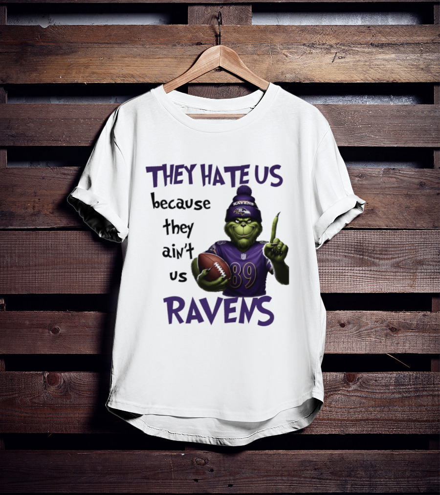 They Hate Us Because They Ain't Us Grinch Ravens Football T-Shirt