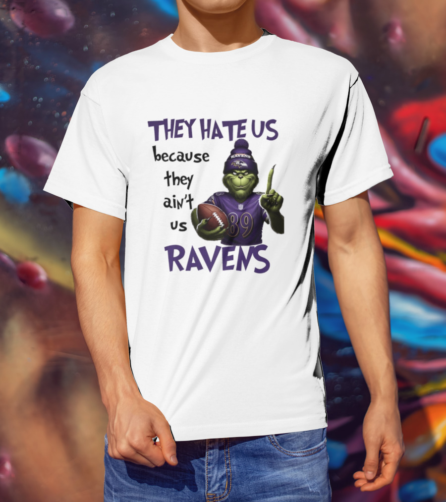 They Hate Us Because They Ain't Us Grinch Ravens Football T-Shirt