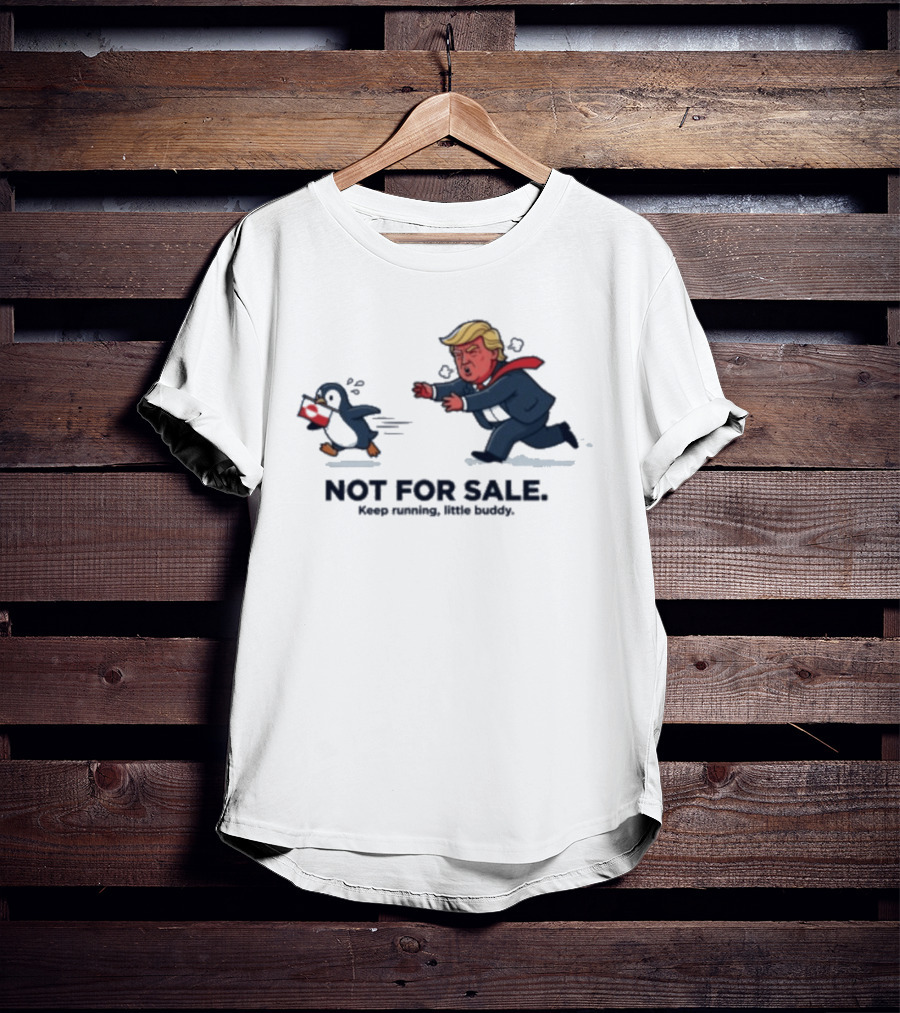 Nihilist Greenland Anti Trump Penguin Meme Not For Sale Keep Running T-Shirt