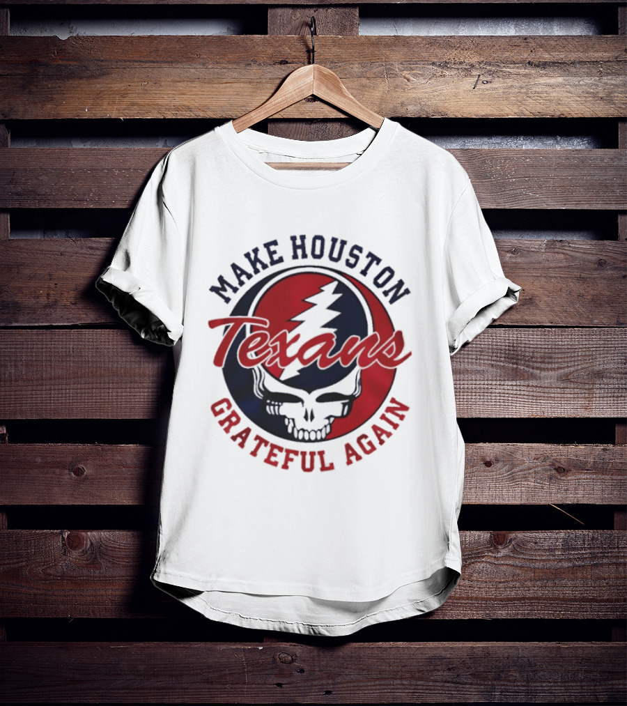 Make Houston Texans Grateful Again Steal Your Face T-Shirt