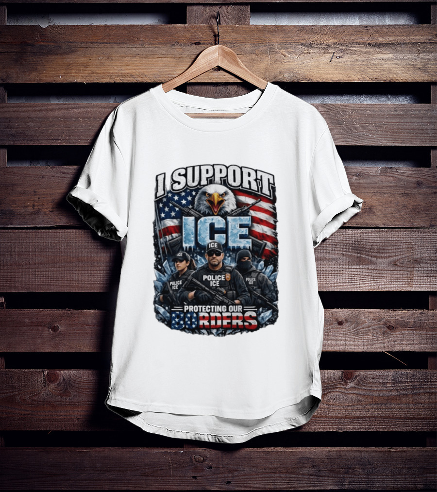 I Support ICE Protecting Our Borders American Flag Bald Eagle Police ICE Officers T-Shirt