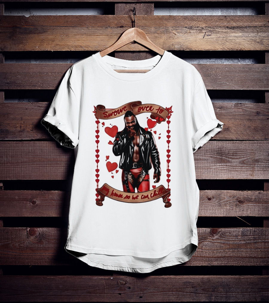 Swerve Over To My House So We Can Chill Valentine's Day Swerve Strickland Series T-Shirt