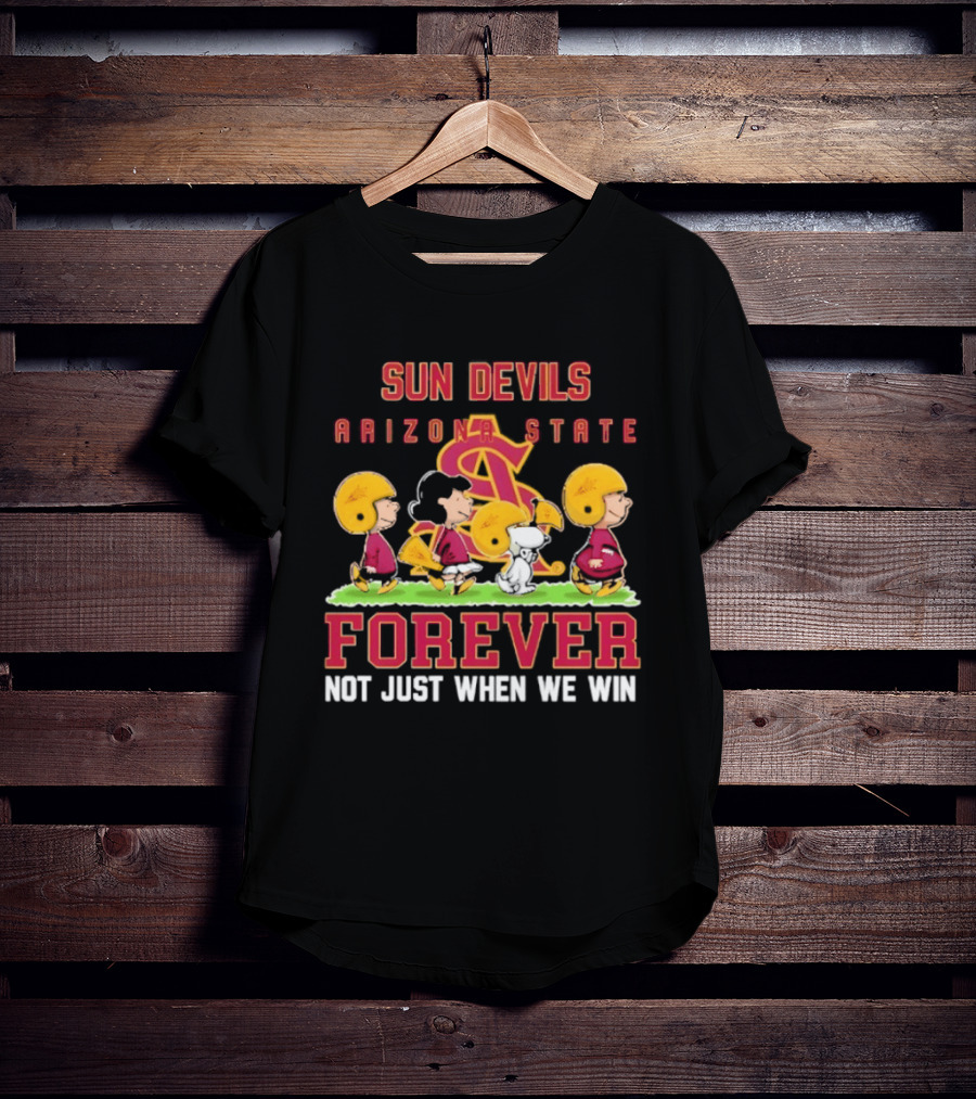 Arizona State Sun Devils Peanuts Characters Forever Not Just When We Win T-Shirt