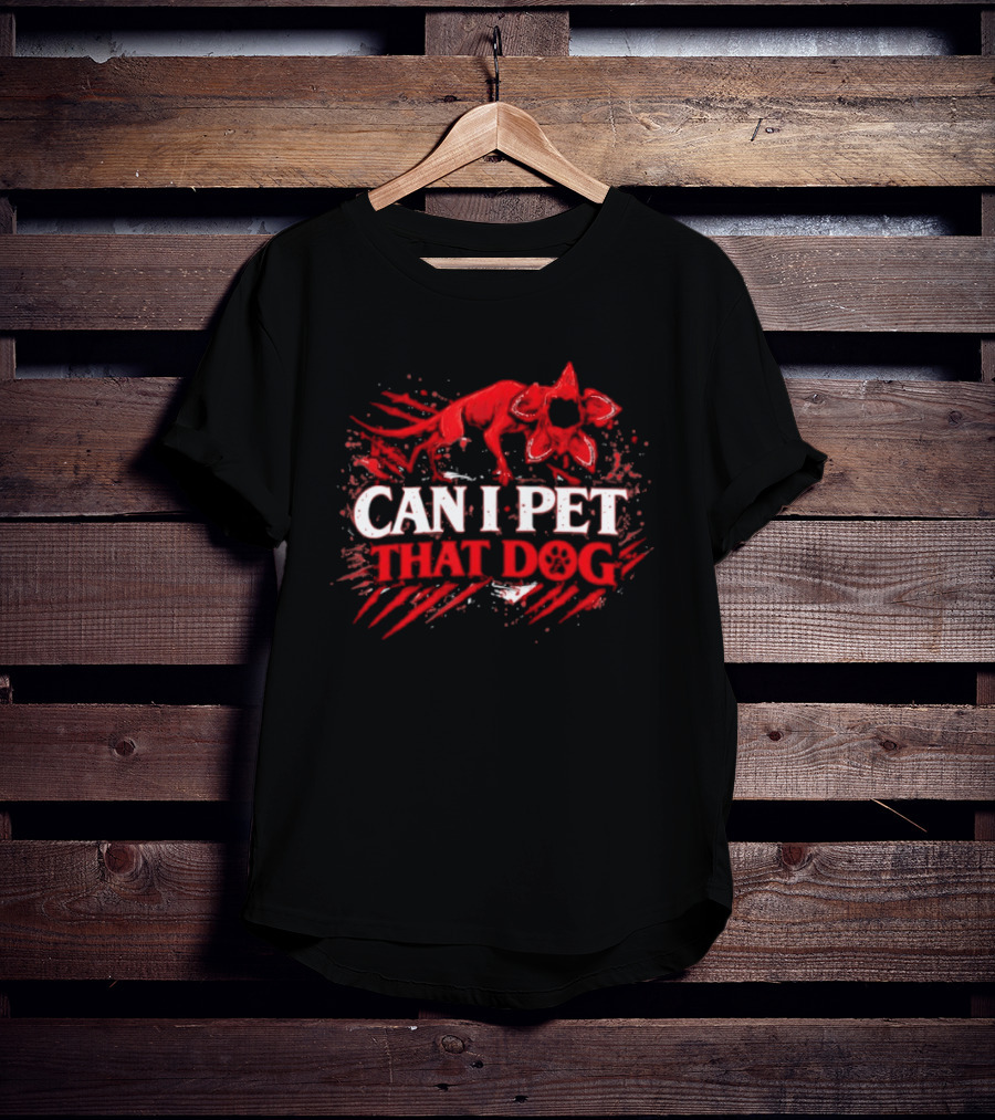 Can I Pet That Dog Demodog Stranger Meme Dog Lover T-Shirt