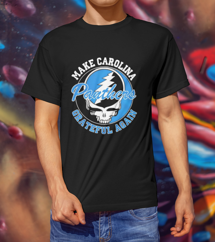 Make Carolina Panthers Grateful Again Steal Your Face T-Shirt