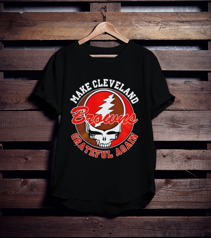 Cleveland Browns Make Cleveland Grateful Again Football Browns Skull T-Shirt