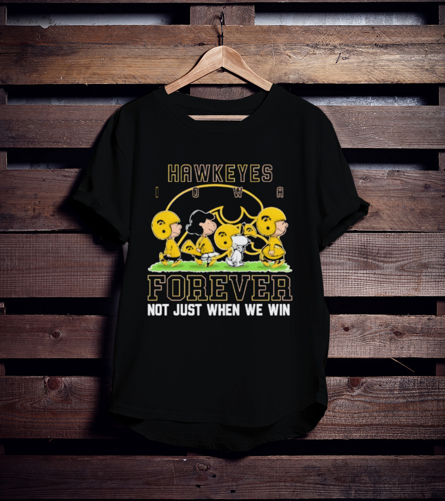 Iowa Hawkeyes Peanuts Forever Not Just When We Win T-Shirt