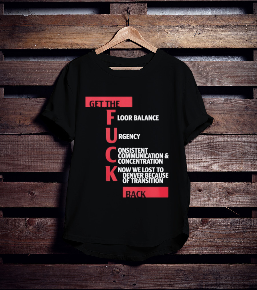 Front Floor Balance Urgency Consistent Communication Concentration Transition Back T-Shirt