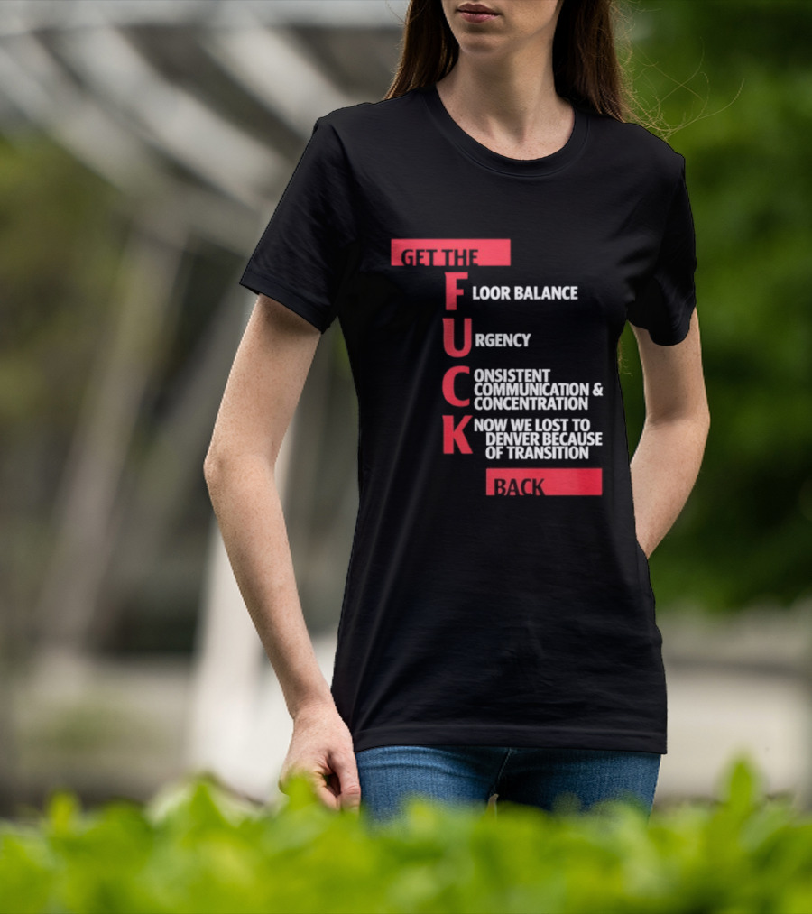Front Floor Balance Urgency Consistent Communication Concentration Transition Back T-Shirt