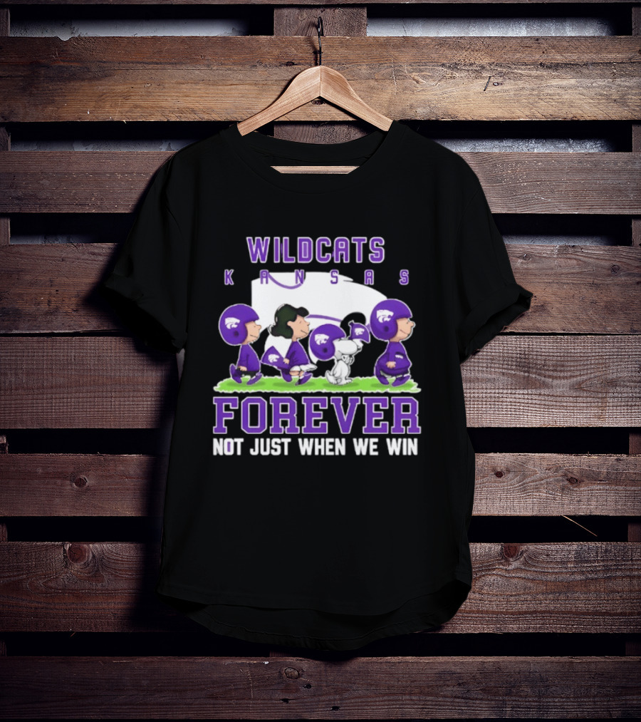 Kansas State Wildcats Peanuts Forever Not Just When We Win Charlie Brown Snoopy Linus Fan Gear T-Shirt