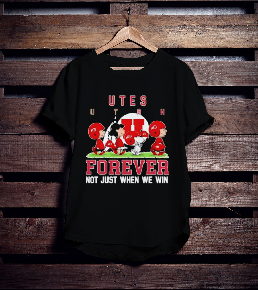Utah Utes Peanuts Collaboration Forever Loyalty Not Just When We Win T-Shirt
