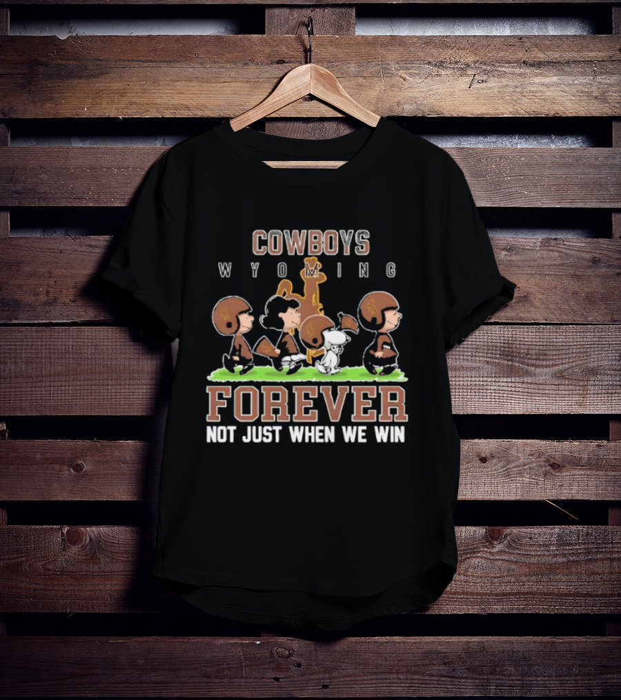 Wyoming Cowboys Peanuts Characters Football Forever Not Just When We Win T-Shirt