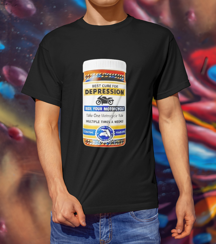 Best Cure For Depression Ride Your Motorcycle Take One Motorcycle Ride Multiple Times A Week T-Shirt