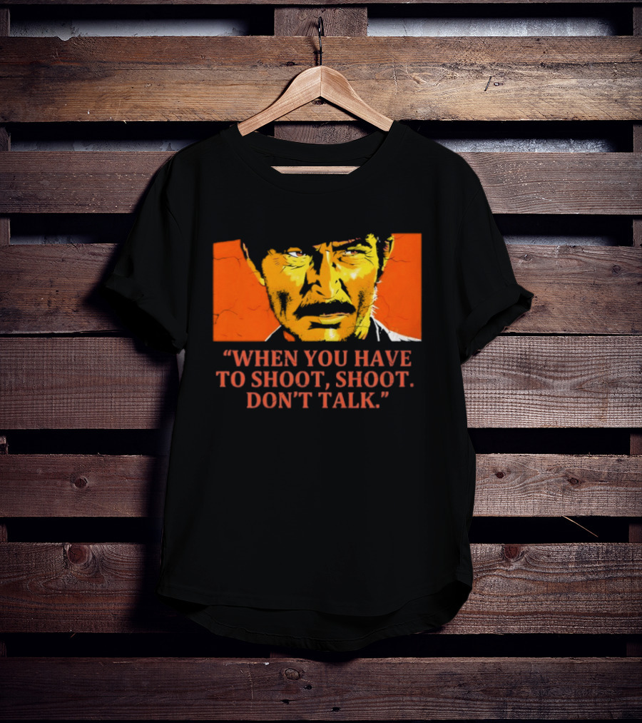 Lee Van Cleef When You Have To Shoot Don't Talk Bold Text Orange Face T-Shirt