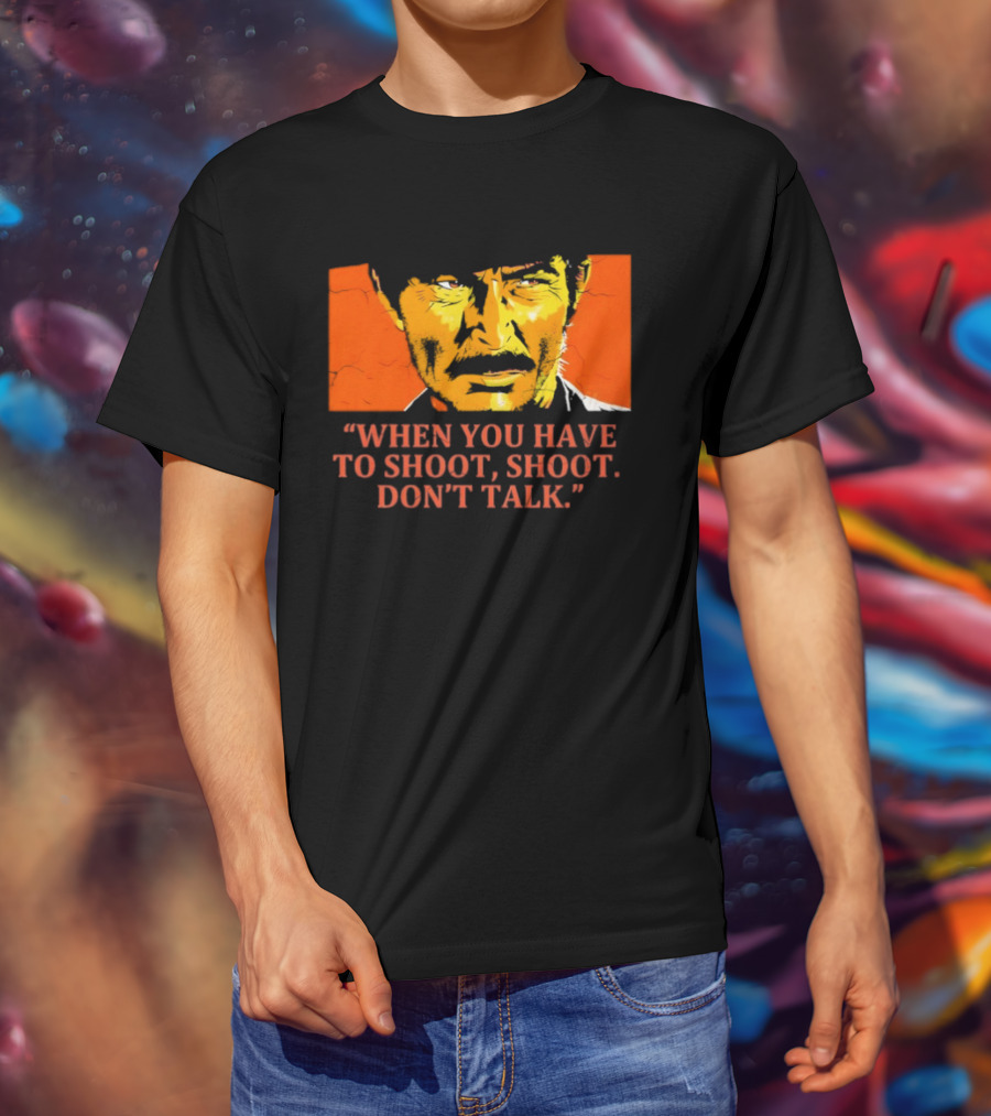 Lee Van Cleef When You Have To Shoot Don't Talk Bold Text Orange Face T-Shirt