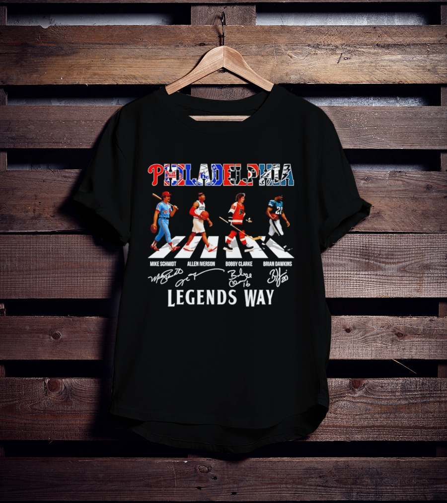 Philadelphia Legends Way Mike Schmidt Allen Iverson Bobby Clarke Brian Dawkins T-Shirt