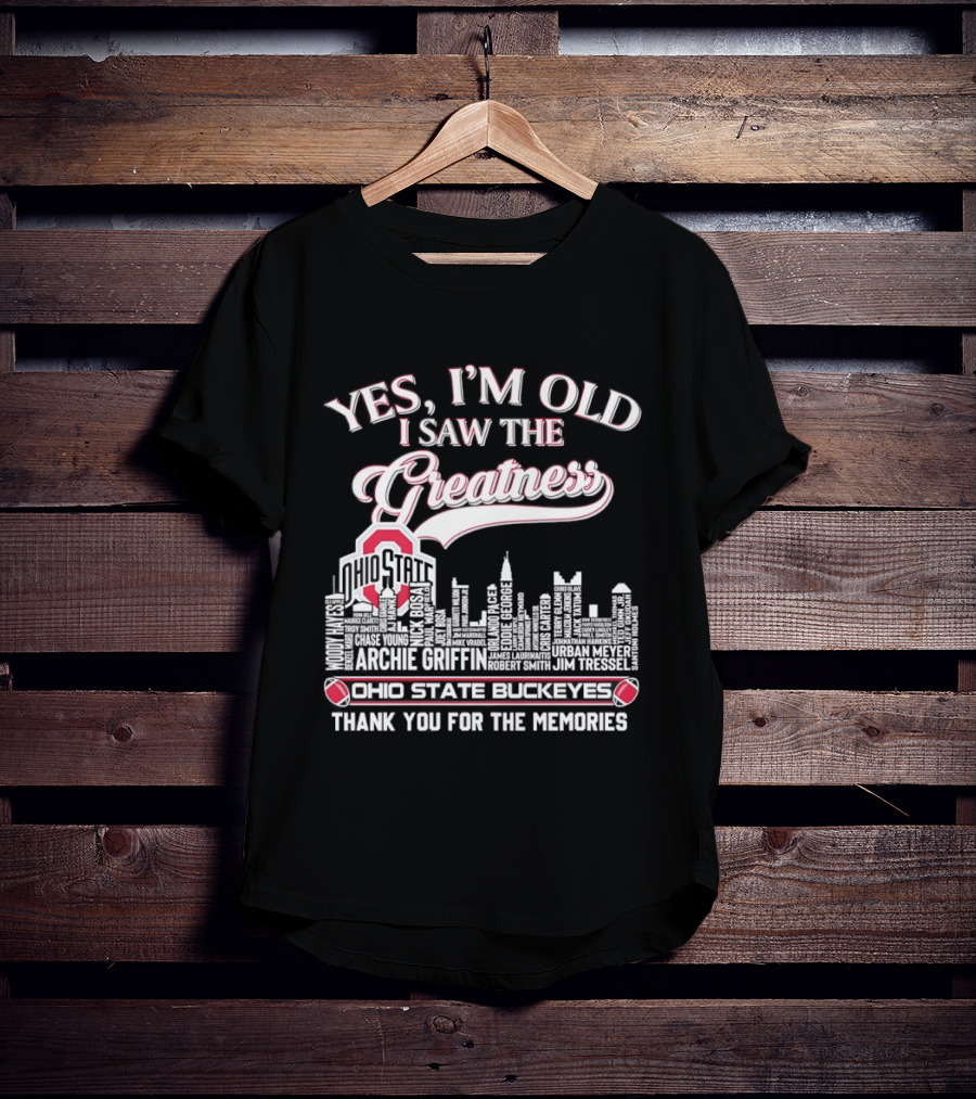 Yes I'm Old I Saw The Greatness Ohio State Buckeyes City Skyline Thank You For The Memories T-Shirt
