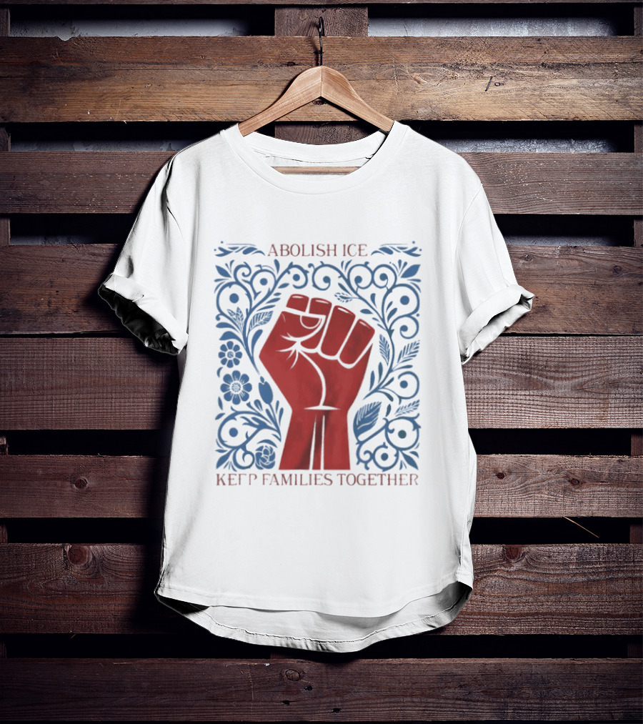Abolish ICE Red Fist Keep Families Together Floral T-Shirt