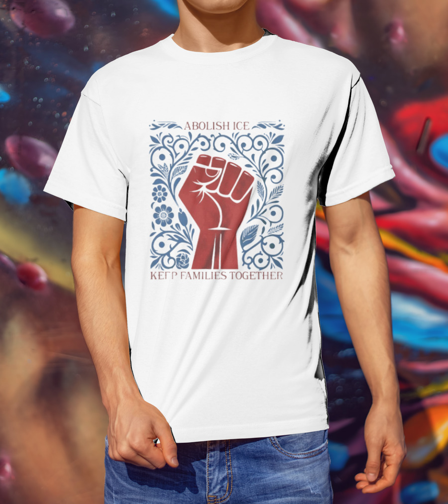 Abolish ICE Red Fist Keep Families Together Floral T-Shirt