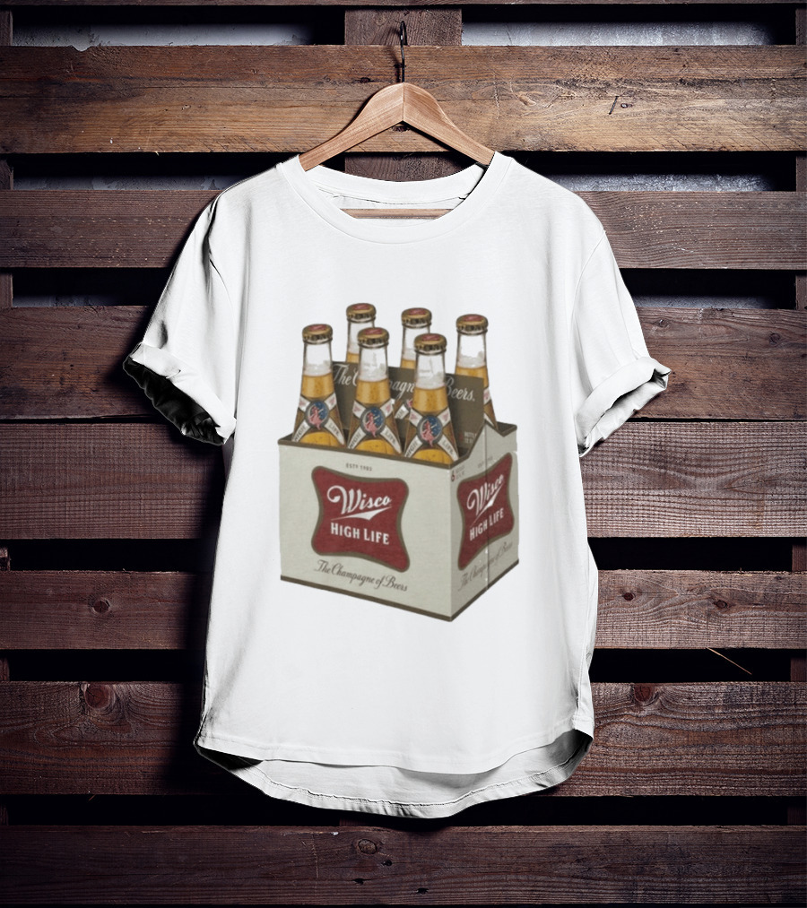 Wisco High Life Six Pack The Champagne Of Beers T-Shirt