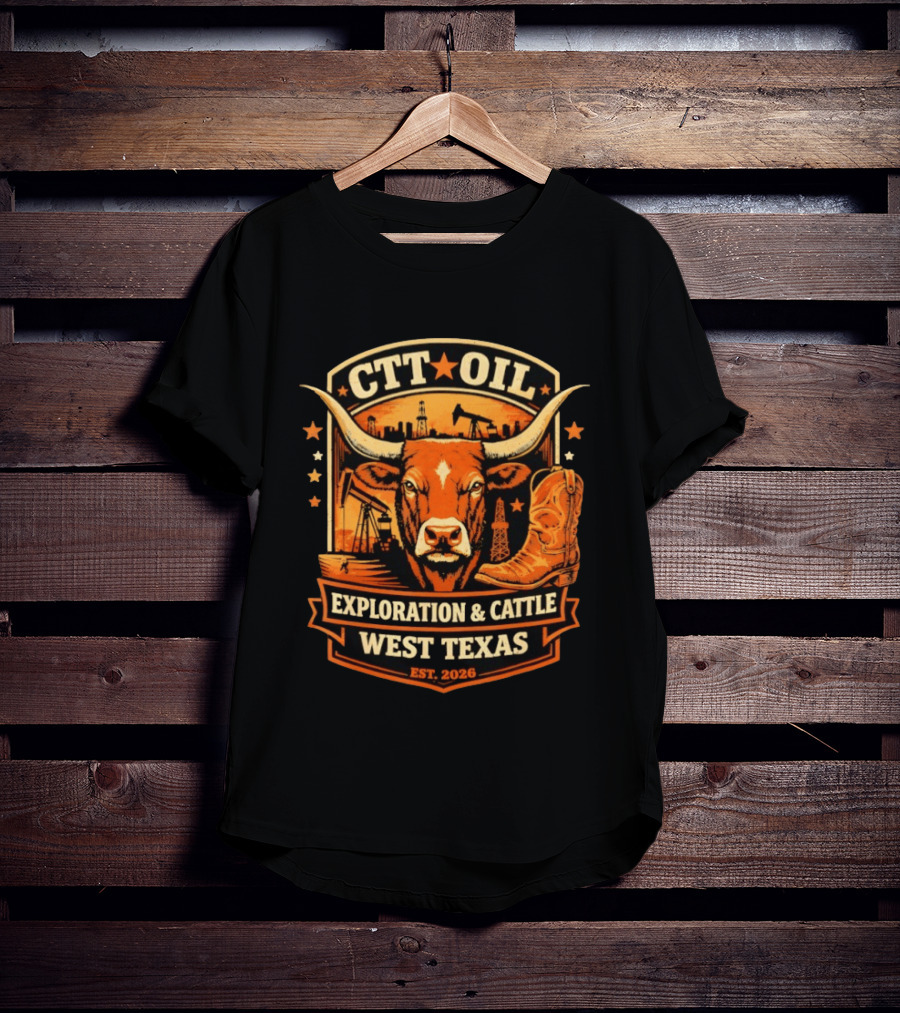 CTT Oil Exploration & Cattle West Texas Est. 2026 T-Shirt
