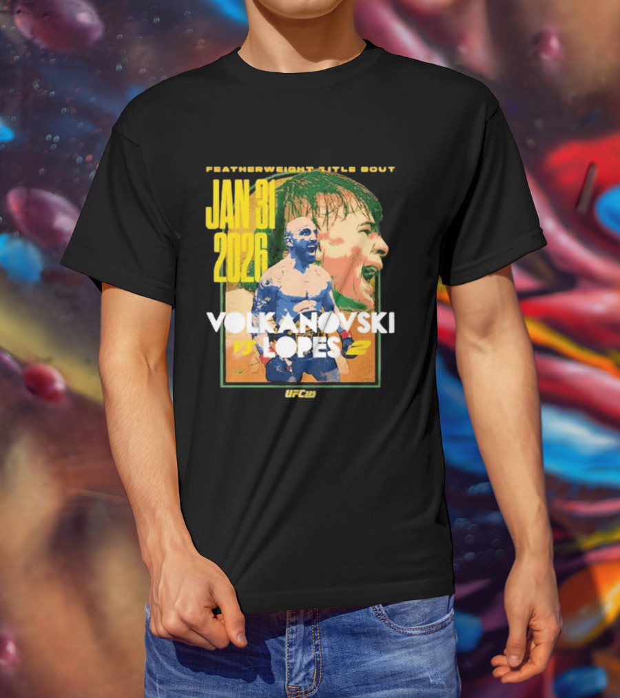 UFC 325 Volkanovski Vs Lopes 2 Featherweight Title Bout Jan 31 2026 T-Shirt