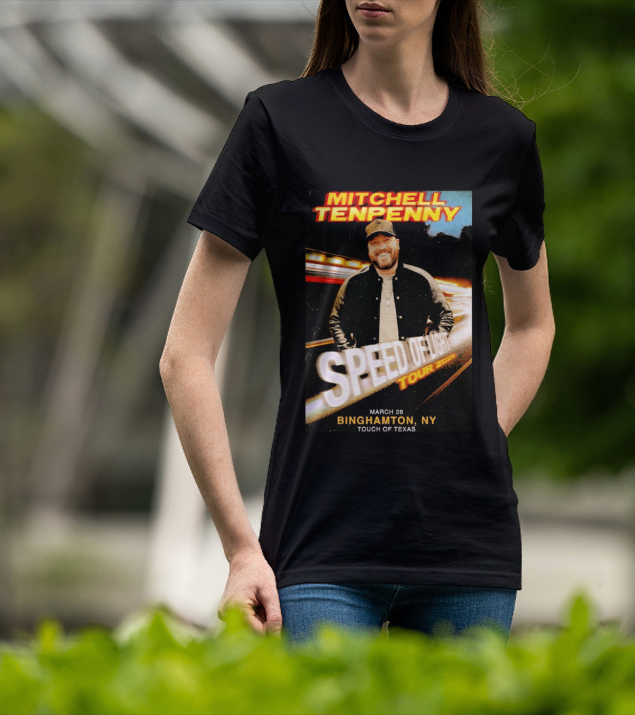 Mitchell Tenpenny Speed Of Light Tour 2026 Binghamton NY March 28 Touch Of Texas T-Shirt