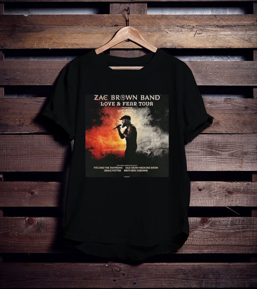 Zac Brown Band Love And Fear Tour 2026 Presented By Margaritaville Featuring Fitz And The Tantrums Grace Potter Brothers Osborne T-Shirt